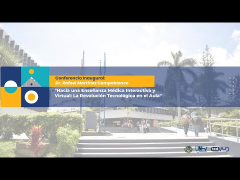 Conferencias inaugural: Hacia una Enseñanza Médica Interactiva y Virtual: La Revolución Tecnológica