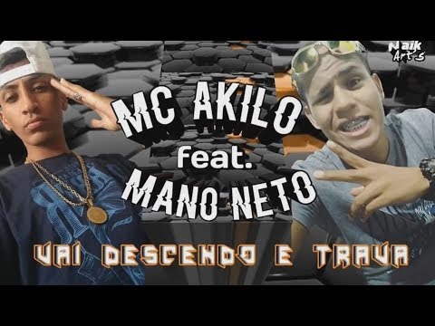 MC Akilo ft. Mano Neto - Vai Descendo e Trava ( A.N.E.D.B )