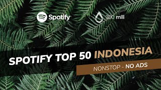 Download lagu PLAYLIST TOP 50 SPOTIFY INDONESIA - NO ADS mp3 Download lagu PLAYLIST TOP 50 SPOTIFY INDONESIA - NO ADS mp3