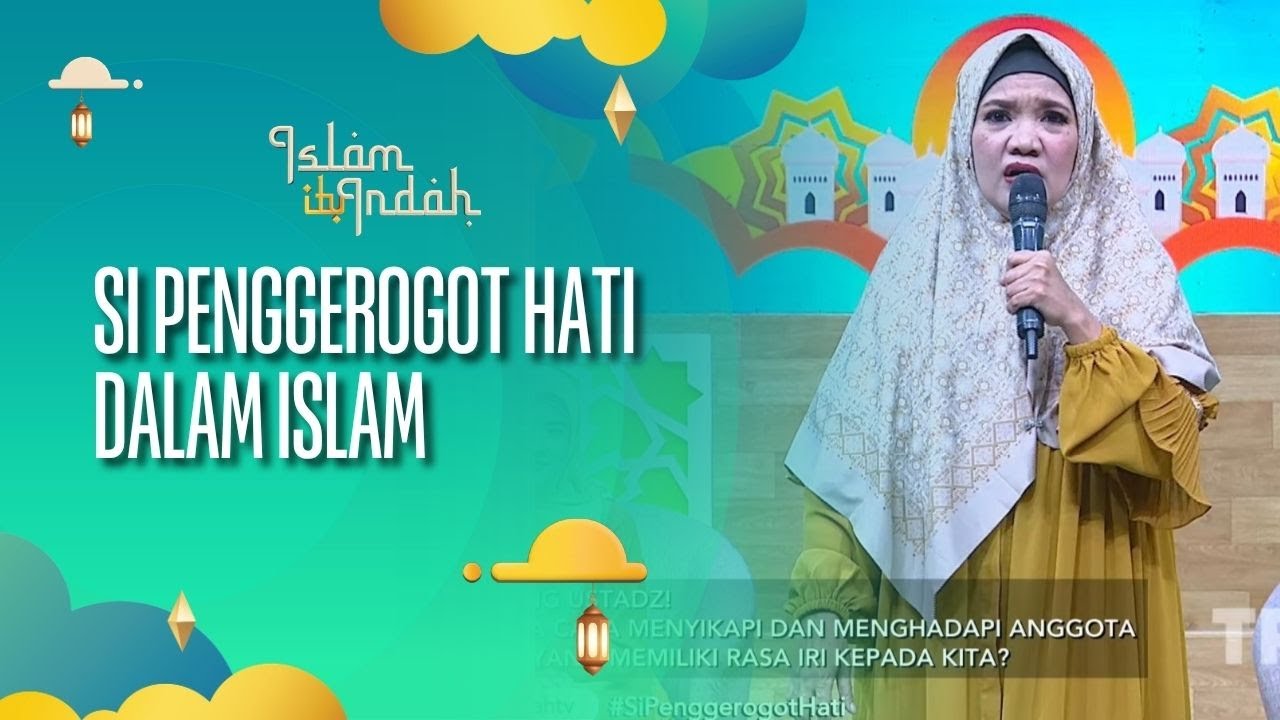 Si Penggerogot Hati dalam Islam - ISLAM ITU INDAH (26/08/26)) P4