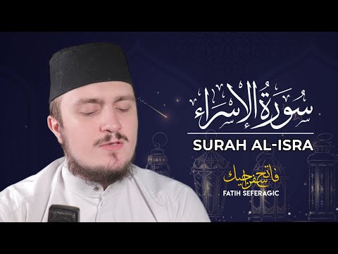 SURAH ISRA (17) | Fatih Seferagic | Ramadan 2020 | Quran Recitation w English Translation
