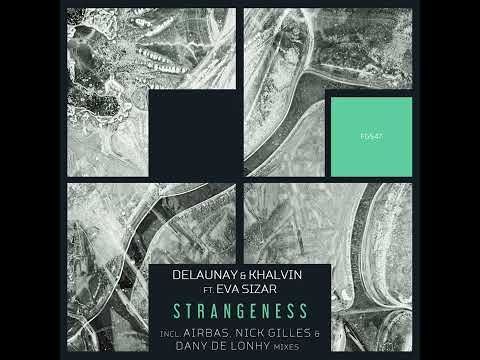 Delaunay & Khalvin feat Eva Sizar _ Strangeness (Original Mix)
