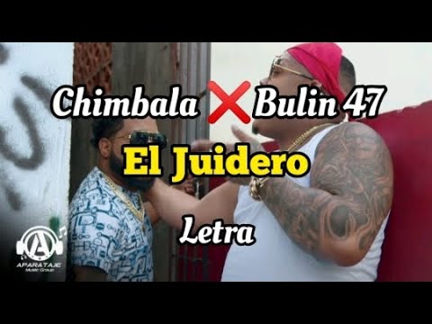 Chimbala X Bulin 47 - El Juidero (Letra Oficial)