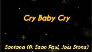 Cry Baby Cry - Santana (ft. Sean Paul, Joss Stone)