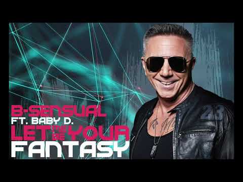 B-sensual Ft. Baby D. - Let Me Be Your Fantasy