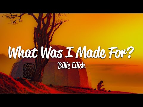 Billie Eilish - What Was I Made For? (Lyrics)