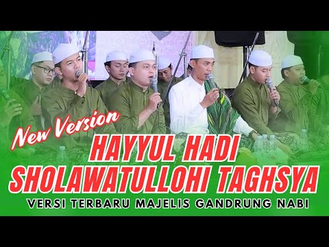 SHOLAWAT HAYYUL HADI - SHOLAWATULLOHI TAGHSYA (VERSI TERBARU) GANDRUNG NABI😍