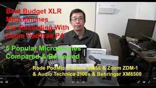 Best Budget XLR Microphones for Zoom PodTrak P4 podcasting-5 Popular Mics Compared With Audio Tests