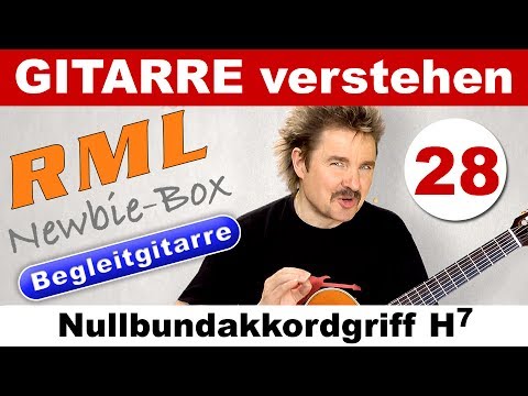 RML Newbie-Box Begleitgitarre 28 - Der Nullbundakkordgriff H7