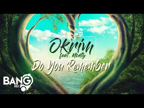 OKRIM feat. Monty - Do You Remember