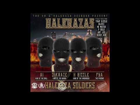 2 Kraze x  A1 x H Bizzle x Fya -  Haleraza Soldiers