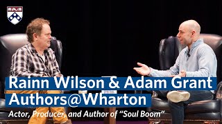 Rainn Wilson & Adam Grant Interview on Meaning, Happiness & ‘The Office’ — Authors@Wharton