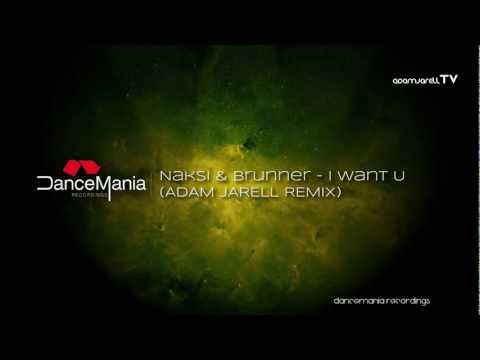 Naksi & Brunner - I Want You (Adam Jarell Remix) 2012