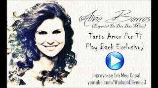 Aline Barros - Tanto Amor Por Tí (Play-Back Exclusivo)