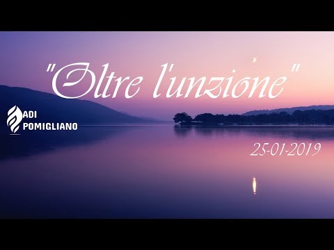 Culto di preghiera 25-01-2019 "Oltre l'unzione" Chiesa Cristiana Evangelica ADI Pomigliano