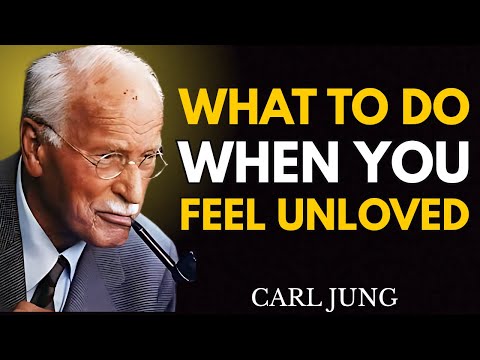 What To Do When You Feel Unloved | Carl Jung