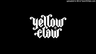 Yellow Claw - DJ Turn It Up Vs. Slow Down (Yellow Claw Mashup) [Y.A.P Remake]