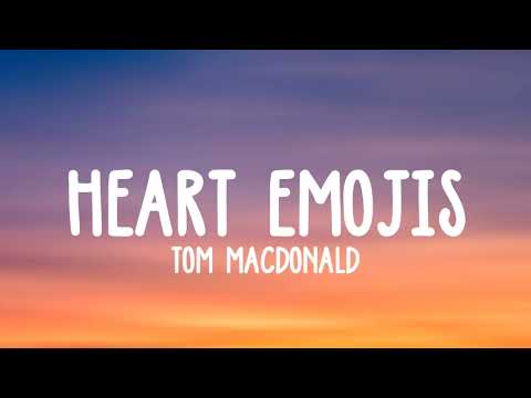 Tom MacDonald - Heart Emojis