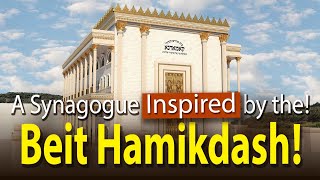 A Rare Synagogue Inspired by the Beit Hamikdash | Unique Architectural Design