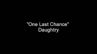 One Last Chance - Daughtry (Lyrics)