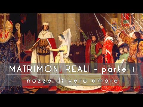 Matrimoni Reali: nozze di vero amore - parte prima