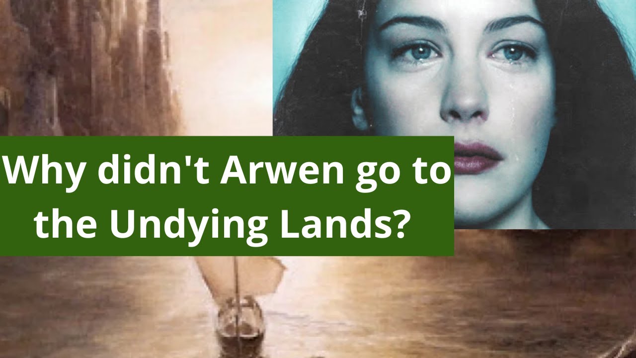 Why didn't Arwen go to the Undying Lands after Aragorn's death? | Lord of the Rings