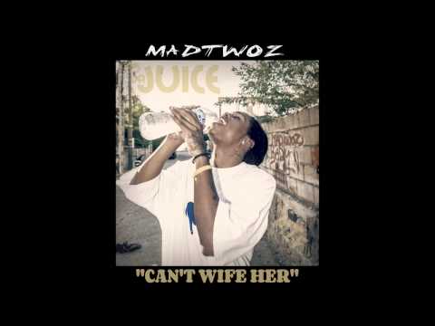 MadTwoz (45 Da Juice) "Can't Wife Her" 2k13 [AUDIO]