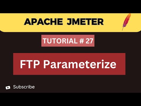 JMeter Tutorial 27 | How to Parameterize FTP test in JMeter | JMeter step by step tutorial