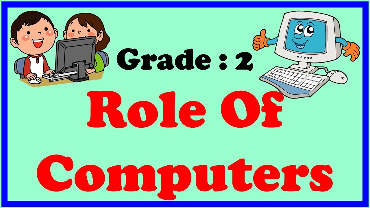 ROLE OF COMPUTERS || Class : 2  || Computer || CAIE / CBSE Syllabus || What are Computers used for?