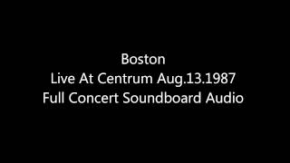Boston Third Stage Tour Live At Centrum AUG.13.1987 Full Soundboard Live