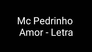 Mc Pedrinho - Amor (Letra)