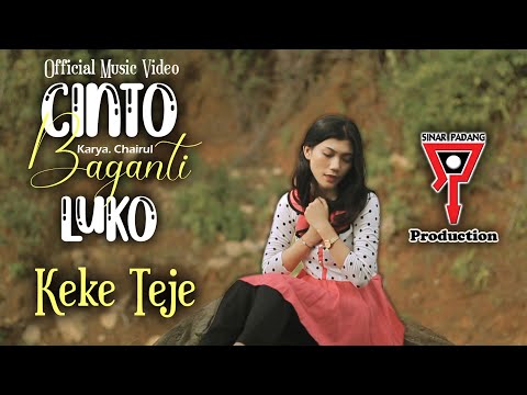 CINTO BAGANTI LUKO - KEKE TEJE - LAGU POP MINANG TERBARU