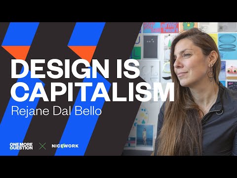 Rejane Dal Bello: Design is about capitalism, but it's also about so much more