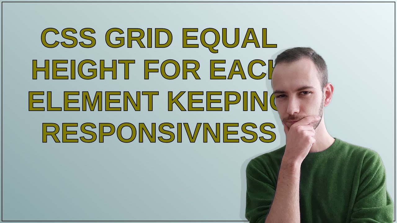 css grid equal height for each element keeping responsivness