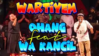Download lagu WARTIYEM voc WA KANCIL feat OHANG mp3