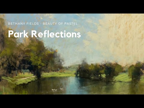 Park Reflections - The Beauty of Pastel with Bethany Fields