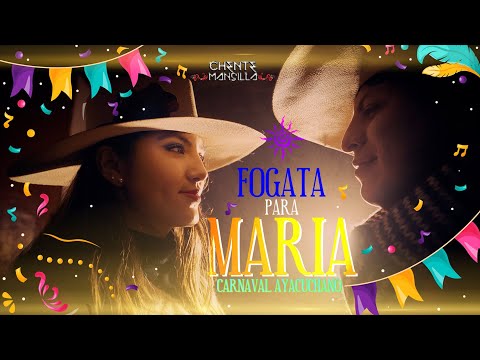 CARNAVAL AYACUCHANO / FOGATA PARA MARIA / VIDEOCLIP OFICIAL 2022 / CHENTE MANSILLA / 4K