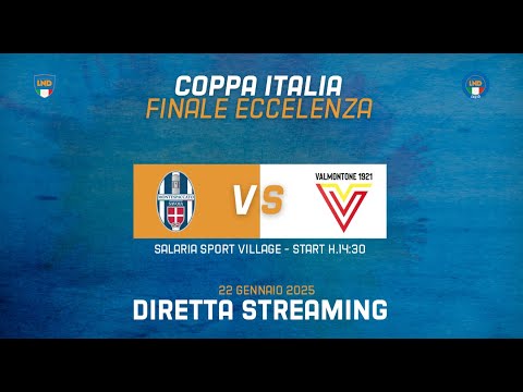 [Live] Montespaccato-Valmontone | Finale Coppa Italia Eccellenza