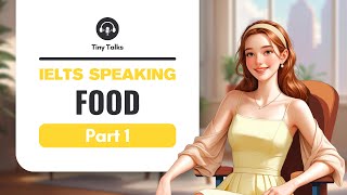 IELTS Speaking Part 1: FOOD | Band 7+ Sample Answers