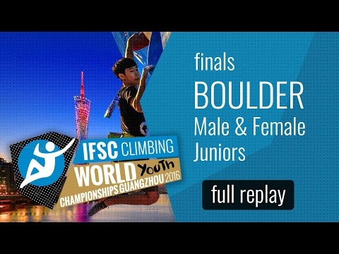IFSC World Youth Championships Guangzhou 2016 - Bouldering - Male & Female Juniors Finals