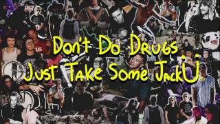 Jack Ü   Dont Do Drugs Just Take Some Jack Ü Mad&#39;Wolf Mix
