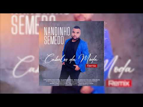Cabelos Da Moda (remix)- Nandinho Semedo