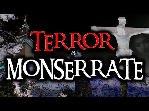 HISTORIAS PARANORMALES DE MONSERRATE - BOGOTÁ