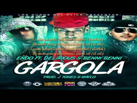 Endo ft Delirious y benny benni- Gargola (Letra)