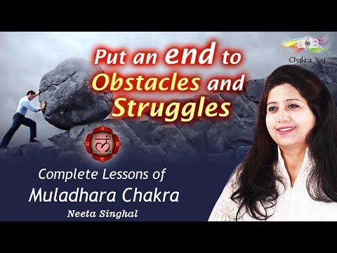 Complete Lessons of Muladhara Chakra | Put an end to Obstacles and Struggles