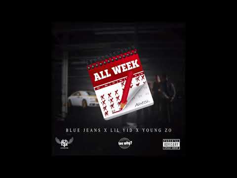 BLUEJEANS x LIL YID x YOUNG ZO - ALL WEEK