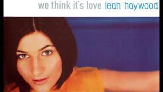 Leah Haywood - We Think It&#39;s Love