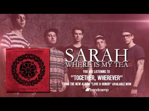Sarah Where Is My Tea - Together, Wherever