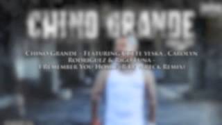 Chino Grande - I Remember You Homie (R.I.P Wreck Remix)-Ft Cuete Yeska, Rigo Luna, Carolyn Rodriguez