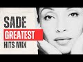 Sade Ultimate Hits Mix Best Of Sade Adu Smooth Operator No Ordinary Love Sweetest Taboo R B